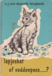 Doornik-Lengkeek, C.J. van (ill.: Tiny van Asselt) - Lapjeskat of voddenpoes..?