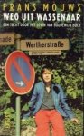 MOUWS, FRANS - Weg uit Wassenaar. Een tocht door het leven van Boudewijn Büch