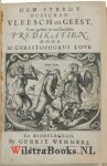 Love, Christopher - Den strijdt tusschen vleesch en geest, als mede de droevige onttrekkinge van Godts geest; met de oorzaaken van dien: ende het zaligh wandelen door den geest. / Alles zeer geleerdelijk verhandelt en beschreven in XXVII. predikatien. Door ... Ch...