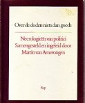 Amerongen, Martin van - Over de doden niets dan goeds. Necrologieën van politici