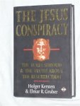 Kersten, Holger & Gruber, Elmar R. - The Jesus conspiracy. The turn shroud & The truth about the resurrection.