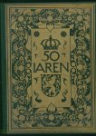 Beelaerts van Blokland e.a. - Vijftig jaren, officieel gedenkboek bij het gouden regeringsjubileum van H.M. Kon. Wilhelmina
