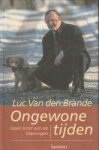 BRANDE,LUC VAN DEN - Ongewone tijden. Open brief aan de Vlamingen