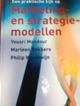 Mandour, Y., Bekkers, M., Waalewijn, P. - Een praktische kijk op Marketing- en strategiemodellen