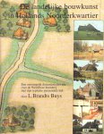 Brandts Buys, L. - De landelijke bouwkunst in Hollands Noorderkwartier. Een omvangrijk documentatiewerk over de Westfriese boerderij met zijn typische pyramidale dak