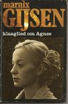 Gijsen (pseudoniem van Jan-Albert baron Goris, (Antwerpen, 20 oktober 1899 - Lubbeek, 29 september 1984), Marnix - Klaaglid om Agnes - Jeudliefde van een schuchtere jongeman.