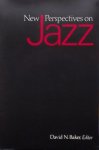 Baker, David N. (red.) - New Perspectives on Jazz
