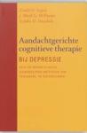 Segal, Zindel V.; Williams, J.Mark G.; Teasdale, John D. - Aandachtgerichte cognitieve therapie bij depressie / een nieuwe methode om terugval te voorkomen