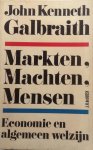 Galbraith, John Kenneth - Markten, machten, mensen