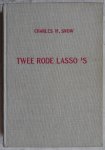 Snow, Charles H. - Twee rode lasso's (Two Crimson Ropes)