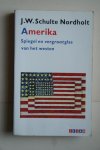 J.W. Schulte Nordholt - Amerika spiegel en vergrootglas van het westen