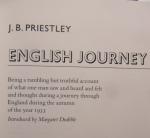 Priestly, J.B. - English journey.  A rambling but truthful account of what one man saw and heard and felt and thought during a journey through England during the autumn of  the year 1933.
