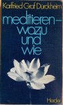 Durckheim, K. von - MEDITIEREN. Wozu und Wie. Die Wende zum Initiatischen.