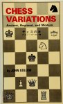 John Gollon - Chess Variations, Ancient, Regional, and Modern