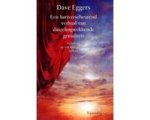 Dave Eggers - Hartverscheurend Verhaal Genialiteit