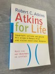 Atkins, Robert C. - Atkins for Life / Dauerhaft schlank und gesund. Mit einem 6-Monats-Plan und vielen köstlichen Rezepten. Noch nie war Abnehmen so einfach