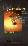 Roest, Kees - Tijd maken - Praktische handleiding voor doeltreffend omgaan met tijd