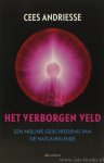 ANDRIESSE, C. - Het verborgen veld. Een nieuwe geschiedenis van de natuurkunde.