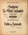 Sarasate, Pablo de: - Fantaisie sur La flûte enchantée de Mozart pour violon avec accompagnement d`orchestre ou de piano. Op. 54. Pour violon avec piano
