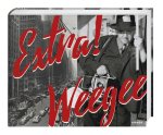  - Extra! Weegee
