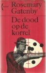 Gatenby, Rosemary - De dood op de korrel
