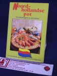 Been-Askamp, Astrid - Noord-Hollandse Pot ; Van kletskoppen en duivekater ; Noordhollandse gerechten en wetenswaardigheden