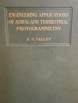 TALLEY, B.B., - Engineering Applications of Aerial and Terrestrial Photogrammetry.
