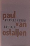 Ostaijen, Paul van. - Fatalisties liedje. Ostaijen, Paul van. - Fatalisties liedje.