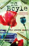Boyle, T. Coraghessan - Wie storm zaait / roman Boyle, T. Coraghessan - Wie storm zaait / roman
