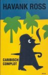 Ross, Thomas [Havank] - Caribisch complot