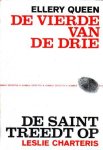 Queen, Ellery / Charteris, Leslie - De vierde van de drie / De Saint treedt op