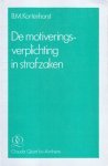 Kortenhorst, B.M. - De motiveringsverplichting in strafzaken. Een analyse van de artt. 358 en 359 van het Wetboek van Strafvordering.
