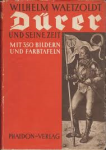 Waetzoldt, Wilhelm - DÜRER UND SEINE ZEIT - mit 350 Bildern und Farbtafeln