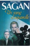 Sagan, Francoise - Un sang d'aquarelle