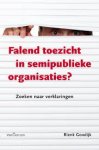 Goodijk, Rienk - Falend toezicht in semipublieke organisaties ? Zoeken naar oplossingen Goodijk, Rienk - Falend toezicht in semipublieke organisaties ? Zoeken naar oplossingen