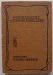 Kienzl Wilhelm - Weltgeschichte in Karakterbildern Richard Wagner Mit Beilage und 95 Abbildungen