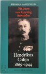 Herman Langeveld 92196 - Dit leven van krachtig handelen. Hendrikus Colijn 1869-1944  [deel 1]: 1869-1933