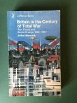 Marwick, Arthur - Britain in the Century of Total War; war, peace and social change 1900-1967