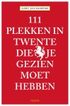 Gert-Jan Hospers 92263 - 111 Plekken in Twente die je gezien moet hebben