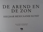 Luque, Antonio./ Jhon Everaert./  Charles Verlinden./ ed. - De Arend en de Zon.  -   3000 jaar  Mexicaanse Kunst.