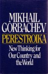 Gorbachev, Mikhail, - Perestroika.