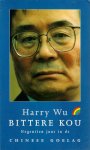 Wu, Harry - Bittere kou  – Negentien jaar in de Chinese goelag