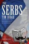 Tim Judah - The Serbs / History, Myth and the Destruction of Yugoslavia