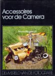 Hoek, K.A. van den. (Eindred.) - Accessoires voor de camera. (De wereld van de fotografie).