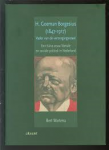 Wartena, Bart - H. Goeman Borgesius (1847 - 1917) Vader van de verzorgingsstaat. Een halve eeuw liberale en sociale politiek in Nederland