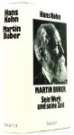 BUBER, M., KOHN, H. - Martin Buber. Sein Werk und seine Zeit. Ein Beitrag zur Geistesgeschichte Mitteleuropas 1880-1930. Vorwort 1979 von J. Schoeps. Nachwort: 1930-1960 von R. Weltsch.