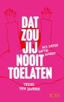 Tessel ten Zweege - Dat zou jij nooit toelaten