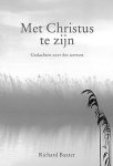 Baxter, Richard - Baxter, Richard-Met Christus te zijn (nieuw)