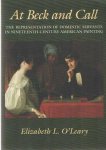 O'Leary, Elizabeth L. - At Beck and Call : The Representation of Domestic Servants in Nineteenth-Century American Painting