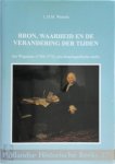 L.H.M. Wessels - Bron, waarheid en de verandering der tijden Jan Wagenaar (1709-1773), een historiografische studie